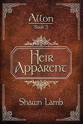 Allon Book 3 - Heir Apparent by Lamb, Shawn