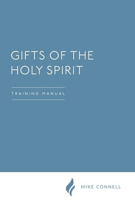 Activating the Gifts of the Holy Spirit: Training Manual by Connell, Mike