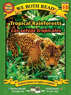 We Both Read: Tropical Rainforests - Las Selvas Tropicales (Bilingual in English and Spanish) by McKay, Sindy