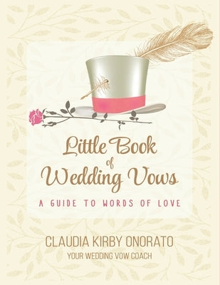 The Little Book of Wedding Vows: A Guide to Words of Love by Hoskins, Alicia