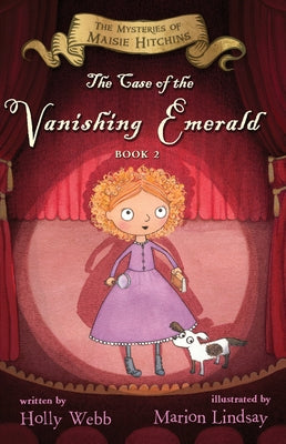 The Case of the Vanishing Emerald: The Mysteries of Maisie Hitchins Book 2 by Webb, Holly