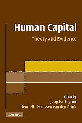 Human Capital: Advances in Theory and Evidence by Hartog, Joop