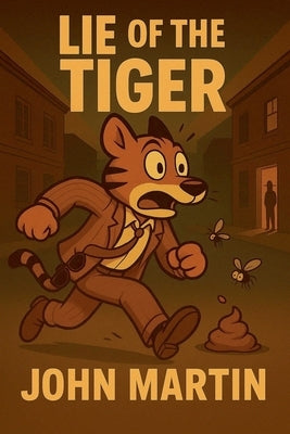 Lie of the Tiger by Martin, John