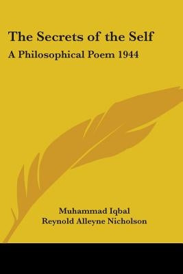 The Secrets of the Self: A Philosophical Poem 1944 by Iqbal, Muhammad