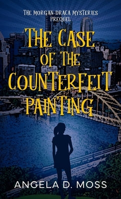 The Case of the Counterfeit Painting by Moss, Angela D.