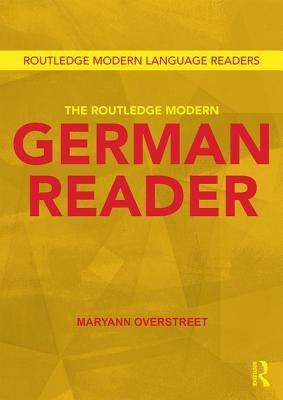 The Routledge Modern German Reader by Overstreet, Maryann