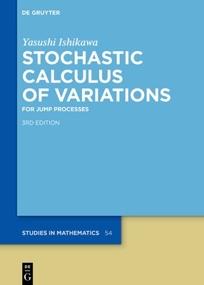 Stochastic Calculus of Variations: For Jump Processes by Ishikawa, Yasushi