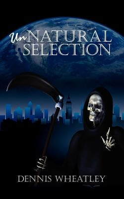Unnatural Selection by Wheatley, Dennis