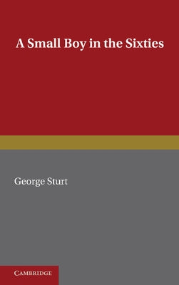 A Small Boy in the Sixties by Sturt, George