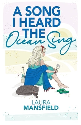 A Song I Heard the Ocean Sing by Mansfield, Laura