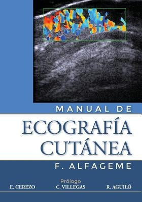 Manual de Ecografia Cutánea by Alfageme, F.