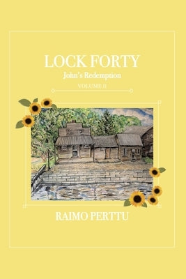 Lock Forty: Volume II: John's Redemption by Perttu, Raimo