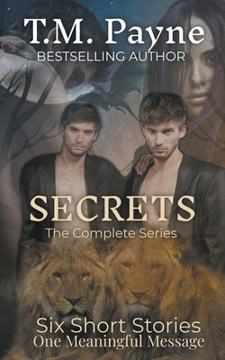 Secrets: The Complete Series: (Books 1 - 6) by Payne, T. M.