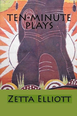 Ten-Minute Plays by Elliott, Zetta
