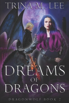 Dreams of Dragons: A Rejected Mates Paranormal Romance by Lee, Trina M.