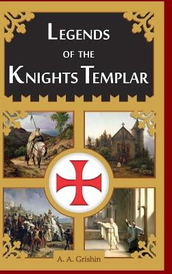 Legends of the Knights Templar by Grishin, A. a.