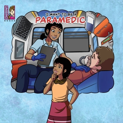 I want to be a Paramedic: Modern Careers For Kids by Gan, Keziah