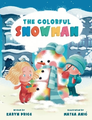 The Colorful Snowman by Anic, Matea