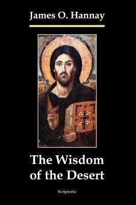 The Wisdom Of The Desert by Hannay, James O.