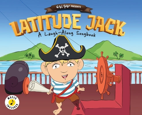 Latitude Jack: A Laugh-Along Songbook by Giggle Spoon