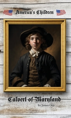 Calvert of Maryland by Otis, James