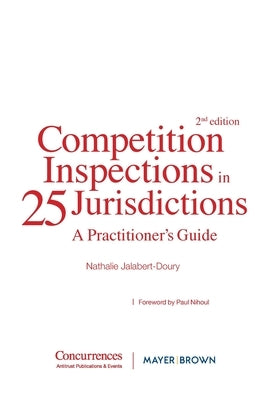 Competition Inspections in 25 Jurisdictions: A Practioner's Guide by Jalabert-Doury, Nathalie