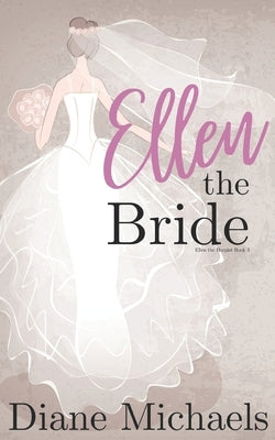 Ellen the Bride: (Ellen the Harpist Book 3) by Michaels, Diane