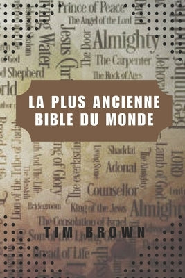 La Plus Ancienne Bible Du Monde: Explorer des manuscrits anciens by Brown, Tim