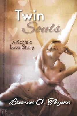 Twin Souls, A Karmic Love Story by Thyme, Lauren O.
