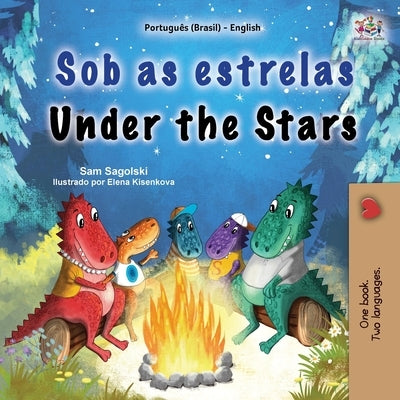 Under the Stars (Portuguese Brazilian English Bilingual Kids Book) by Sagolski, Sam