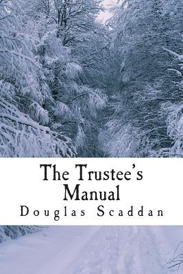 The Trustee's Manual: 10 Rules for Church Leaders by Scaddan, Douglas
