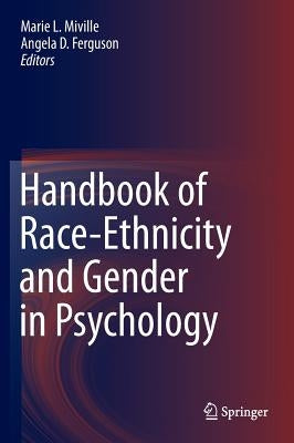 Handbook of Race-Ethnicity and Gender in Psychology by Miville, Marie L.