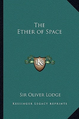 The Ether of Space by Lodge, Oliver