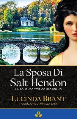 La Sposa Di Salt Hendon: Un Romanzo Storico Georgiano by Brant, Lucinda