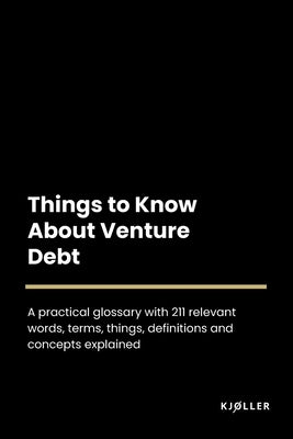 Things to Know about Venture Debt by Kj&#195;&#184;ller