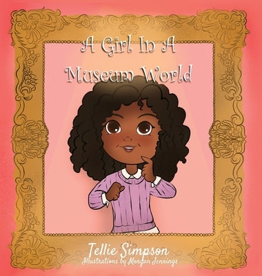 A Girl In A Museum World by Simpson, Tellie