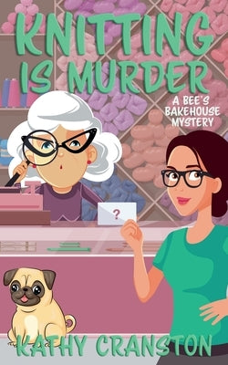 Knitting is Murder by Cranston, Kathy