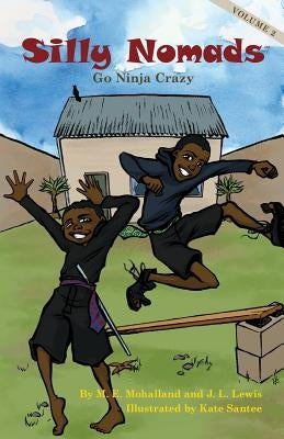 Silly Nomads Go Ninja Crazy by Lewis, J. L.