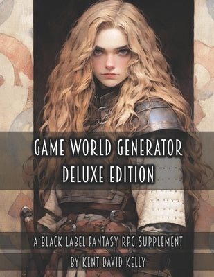 Game World Generator Deluxe - Black Label Edition by Kelly, Kent David
