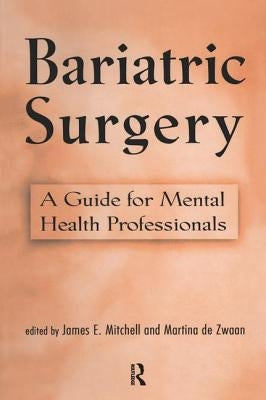 Bariatric Surgery: A Guide for Mental Health Professionals by Mitchell, James E.