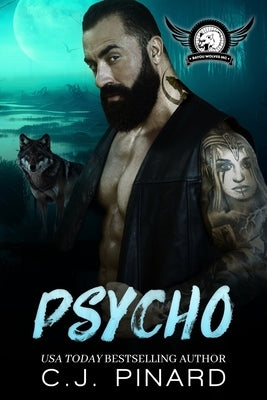 Psycho: A Shifter MC Romance by Pinard, C. J.
