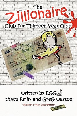 The Zillionaire Club for Thirteen Year Olds by Weston, Emily