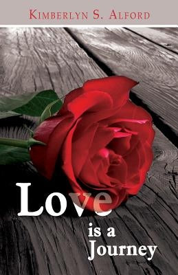 Love Is A Journey by Alford, Kimberlyn S.