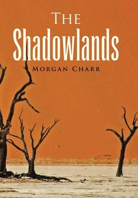 The Shadowlands by Charr, Morgan