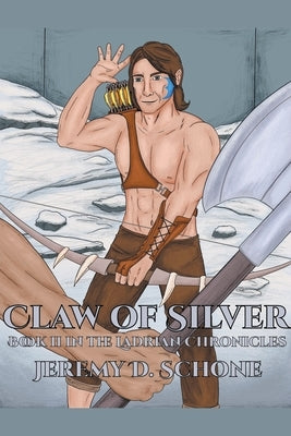 Claw of Silver by Schone, Jeremy D.