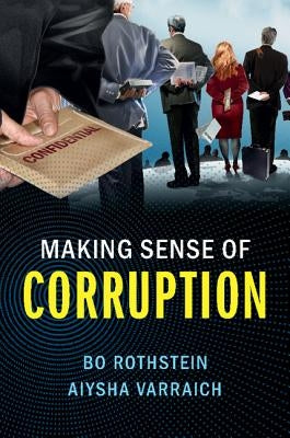 Making Sense of Corruption by Rothstein, Bo