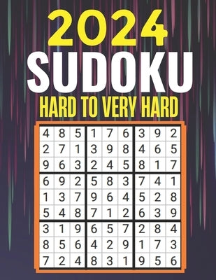 2024 Sudoku Puzzles: Hard to Very Hard Sudoku Puzzles with Solutions Suduko Books for Adults 2024. by Salmatics