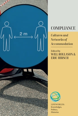 Compliance: Cultures and Networks of Accommodation by Rollason, Will