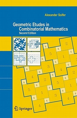 Geometric Etudes in Combinatorial Mathematics by Soifer, Alexander