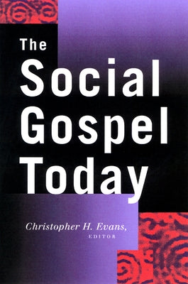 The Social Gospel Today by Evans, Christopher H.